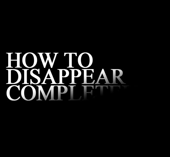 how-to-disappear-completely
